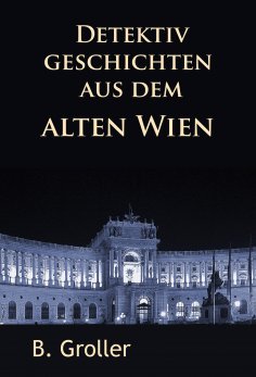 eBook: Detektivgeschichten aus dem alten Wien