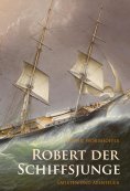 ebook: Robert der Schiffsjunge - Fahrten und Abenteuer