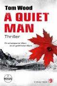 eBook: A Quiet Man. Ein schweigsamer Mann ist ein gefährlicher Mann.