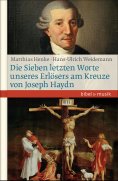 ebook: Die Sieben letzten Worte unseres Erlösers am Kreuze von Joseph Haydn