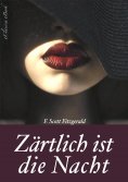 eBook: Zärtlich ist die Nacht - Vollständige deutsche Ausgabe