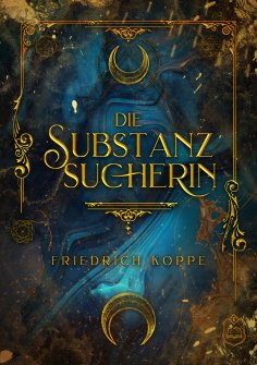 eBook: Die Substanzsucherin