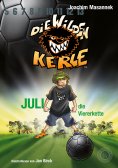 ebook: DWK Die Wilden Kerle - Juli, die Viererkette (Buch 4 der Bestsellerserie Die Wilden Fußballkerle)