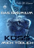 eBook: Das Gremium - Küss mich tödlich