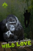 eBook: Wild Love - vom Himmel gefallen