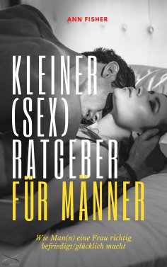 eBook: Kleiner (Sex) Ratgeber für Männer