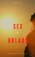 eBook: Sex-Urlaub 7 - Schwanger nach Hause
