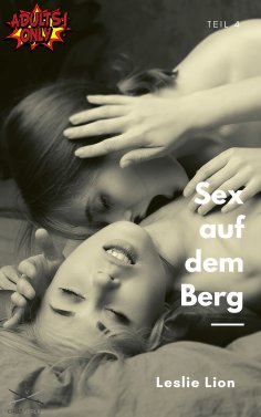 eBook: Sex auf dem Berg - Teil 4 von Leslie Lion