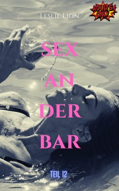 eBook: Sex in der Bar - Teil 12 von Leslie Lion