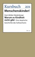 ebook: Warum es Kindheit nicht gibt