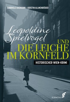 eBook: Leopoldine Spielvogel und die Leiche im Kornfeld