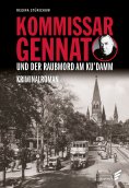 eBook: Kommissar Gennat und der Raubmord am Ku'damm