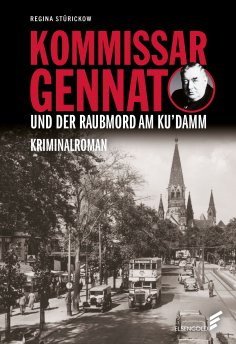 eBook: Kommissar Gennat und der Raubmord am Ku'damm