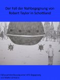 ebook: Der Fall der Nahbegegnung von Robert Taylor in Schottland