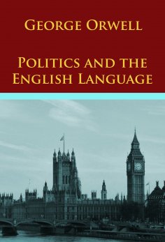 ebook: Politics and the English Language and other essays