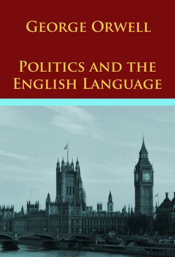 george orwell politics and the english language