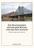eBook: Ein Frauenleben  hinter der Mauer  und die Zeit danach