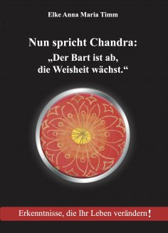 eBook: Nun spricht Chandra: „Der Bart ist ab, die Weisheit wächst.“