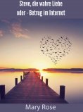 ebook: Steve, die wahre Liebe - oder Betrug im Internet