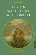 ebook: Nixen, Wichtlein, Wilde Frauen