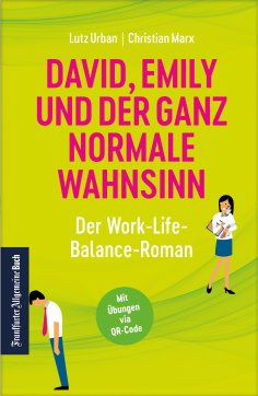 eBook: David, Emily und der ganz normale Wahnsinn: Der Work-Life-Balance-Roman