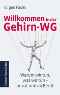 eBook: Willkommen in der Gehirn-WG. Warum wir tun was wir tun – privat und im Beruf.