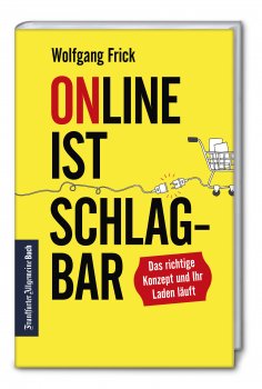 ebook: Online ist schlagbar: Das richtige Konzept und Ihr Laden läuft.