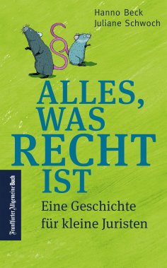 eBook: Alles, was Recht ist: Eine Geschichte für kleine Juristen