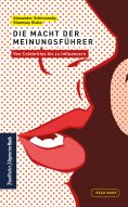 ebook: Die Macht der Meinungsführer: von Celebrities bis zu Influencern