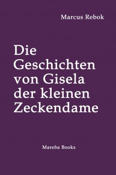 eBook: Die Geschichten von Gisela der kleinen Zeckendame