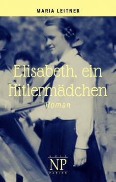 ebook: Elisabeth, ein Hitlermädchen