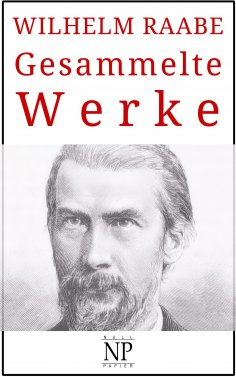 ebook: Wilhelm Raabe – Gesammelte Werke