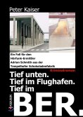 eBook: Tief unten. Tief im Flughafen. Tief im BER.