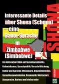 ebook: Interessante Details über Shona (Schona) – eine Bantu-Sprache in Zimbabwe (Simbabwe)