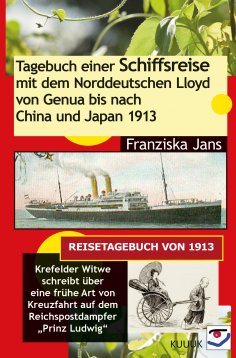 eBook: Tagebuch einer Schiffsreise mit dem Norddeutschen Lloyd von Genua bis nach China und Japan 1913