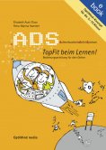 eBook: ADS. Aufmerksamkeitsdefizitsyndrom. Topfit beim Lernen! Bedienungsanleitung für dein Gehirn