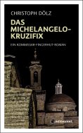 eBook: Das Michelangelo-Kruzifix