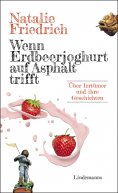 eBook: Wenn Erdbeerjoghurt auf Asphalt trifft