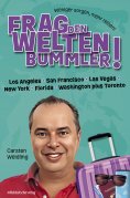 eBook: Frag den Weltenbummler! Los Angeles, San Francisco, Las Vegas, New York, Florida, Washington plus To