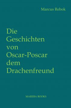 eBook: Die Geschichten von Oscar Poscar dem Drachenfreund