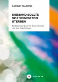 eBook: Niemand sollte vor seinem Tod sterben