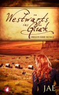 eBook: Westwärts ins Glück (1)