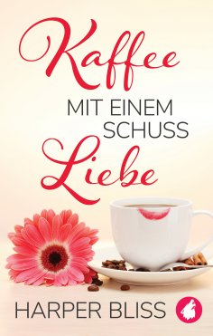 eBook: Kaffee mit einem Schuss Liebe