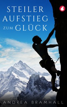 eBook: Steiler Aufstieg zum Glück