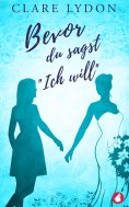 eBook: Bevor du sagst »Ich will«