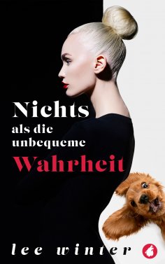 eBook: Nichts als die unbequeme Wahrheit