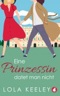 eBook: Eine Prinzessin datet man nicht