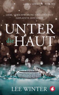 eBook: Unter die Haut – Liebe, Verschwörung und eine fast geplatzte Hochzeit