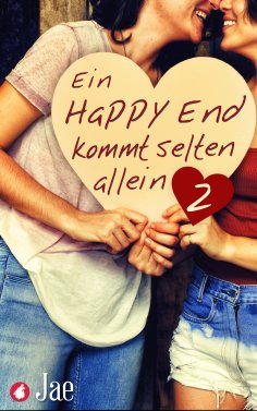 ebook: Ein Happy End kommt selten allein 2