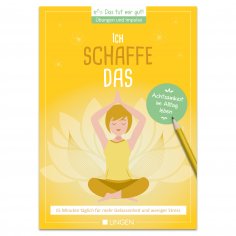 eBook: Ich schaffe das: 15 Minuten täglich für mehr Gelassenheit und weniger Stress